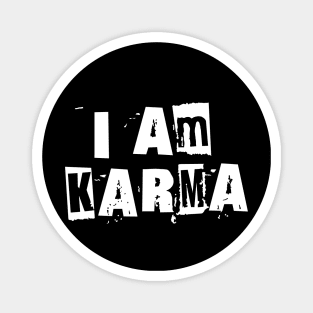 I Am Karma Magnet